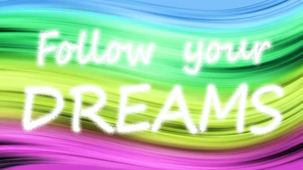 Pisanie na kolorowym tle Follow Your Dreams — Wideo stockowe