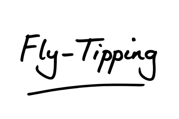 Fly Tipping Handwritten White Background — Stock Photo, Image