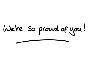 Were so proud of you! handwritten on a white background. clipart