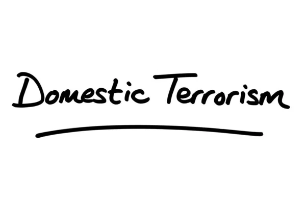 Terroryzm Domowy Pisany Odręcznie Białym Tle — Zdjęcie stockowe