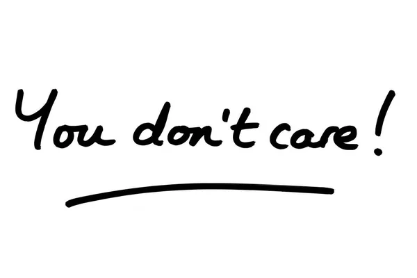 You Dont Care Handwritten White Background — Stock Photo, Image