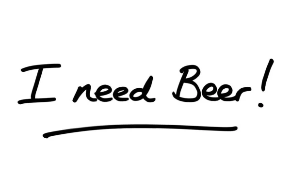 Need Beer Handwritten White Background — Stock Photo, Image