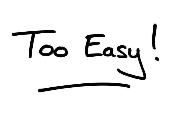 Too Easy Handwritten White Background — Stock Photo, Image