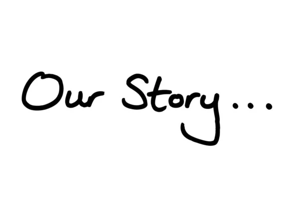 Our Story Handwritten White Background — Stock Photo, Image