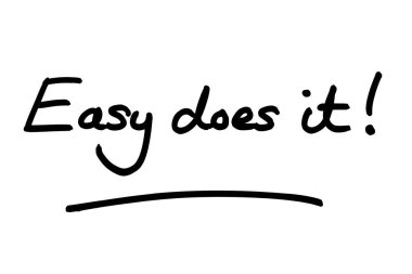 Yavaş ol! Beyaz bir arkaplanda el yazısı.