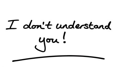 I dont understand you! handwritten on a white background. clipart