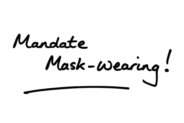 Mandato Máscara Usando Escrito Mano Sobre Fondo Blanco — Foto de Stock
