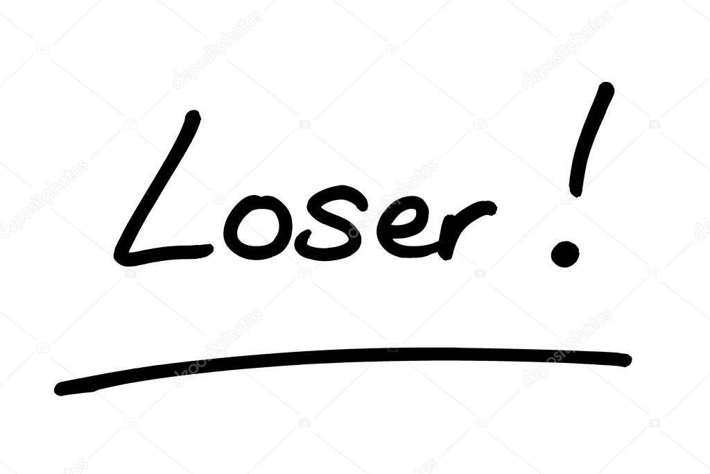 The word Loser! handwritten on a white background.
