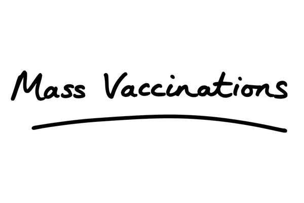 Vaccinations Masse Manuscrites Sur Fond Blanc — Photo