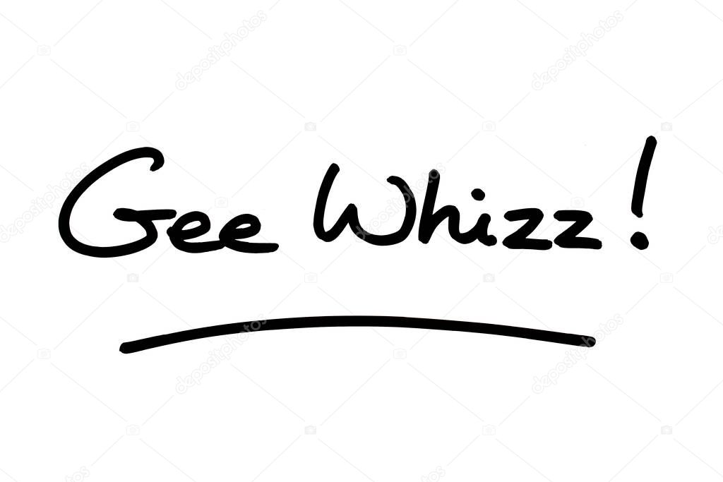 Gee Whizz! handwritten on a white background.