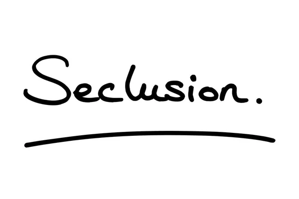 Het Woord Seclusion Handgeschreven Een Witte Achtergrond — Stockfoto