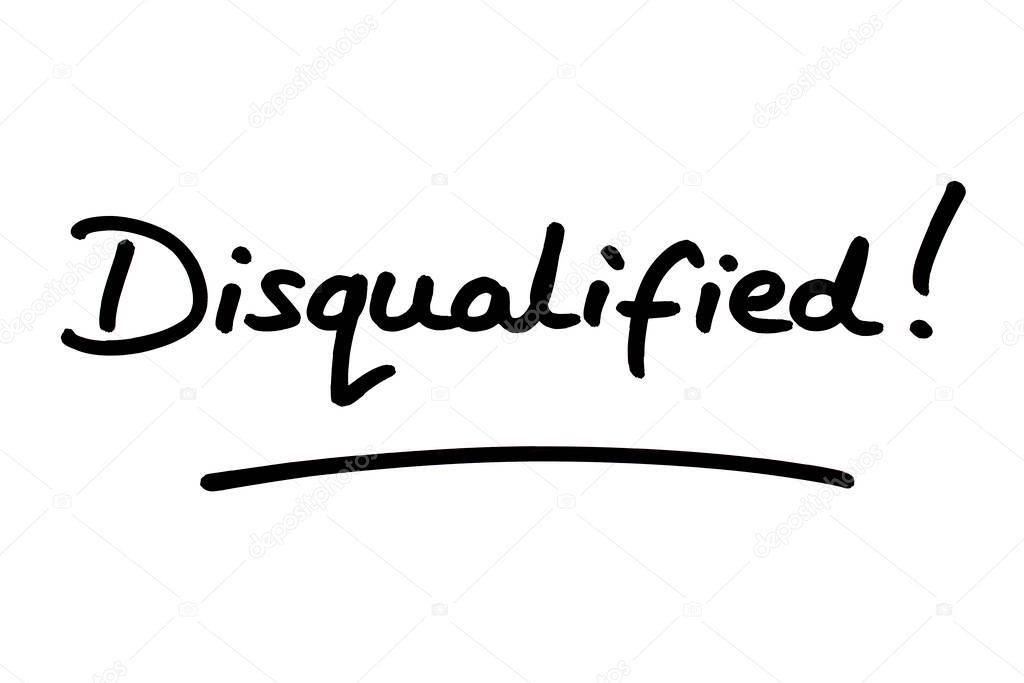 Disqualified! handwritten on a white background.