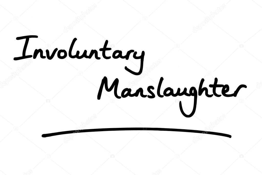 Involuntary Manslaughter, handwritten on a white background.
