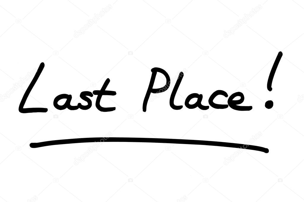 Last Place! handwritten on a white background.