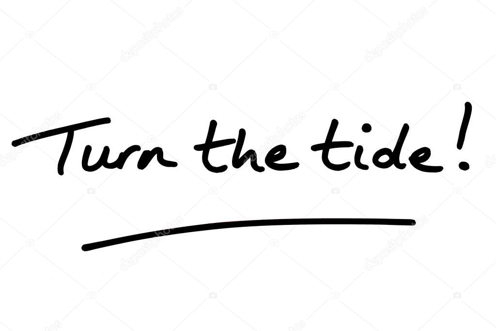 Turn the tide! handwritten on a white background.