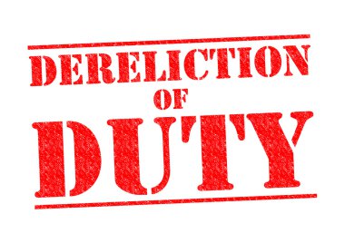 DERELICTION OF DUTY clipart
