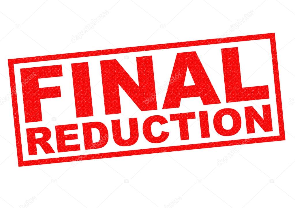 FINAL REDUCTION