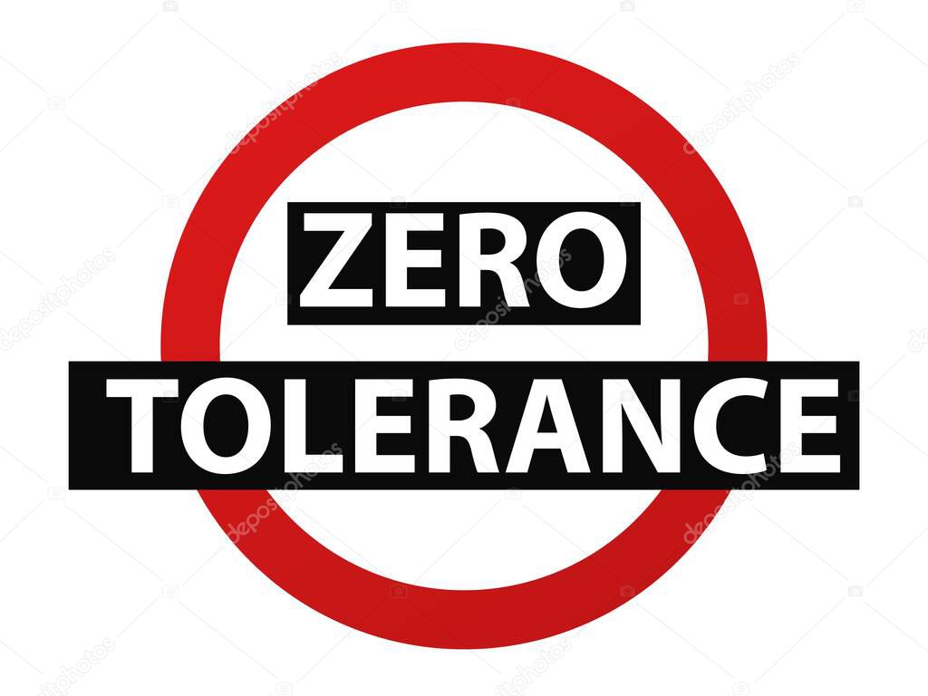 Zero tolerance warning. Red circle discrimination with black symbol violence and harassment lack.