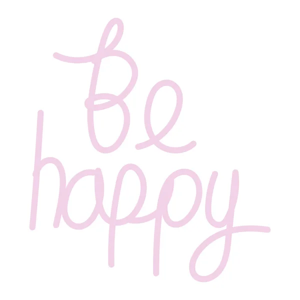 Be happy lettering — Stock Vector