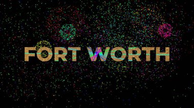 Fort Worth ve siyah zemin üzerinde birçok havai fişek yazan büyük altın bir metin.
