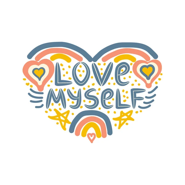 Love Myself Lettering Inscribed Shape Heart Cute Hand Drawn Phrase — Stock Vector