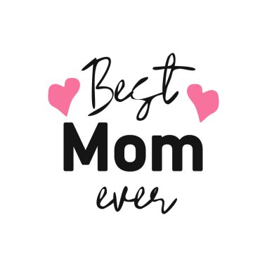 Gelmiş geçmiş en iyi anne. Beyaz arka planda izole edilmiş el yazısı. Pankartlar, tebrik kartı, poster tasarımı için eğlenceli fırça çizimi