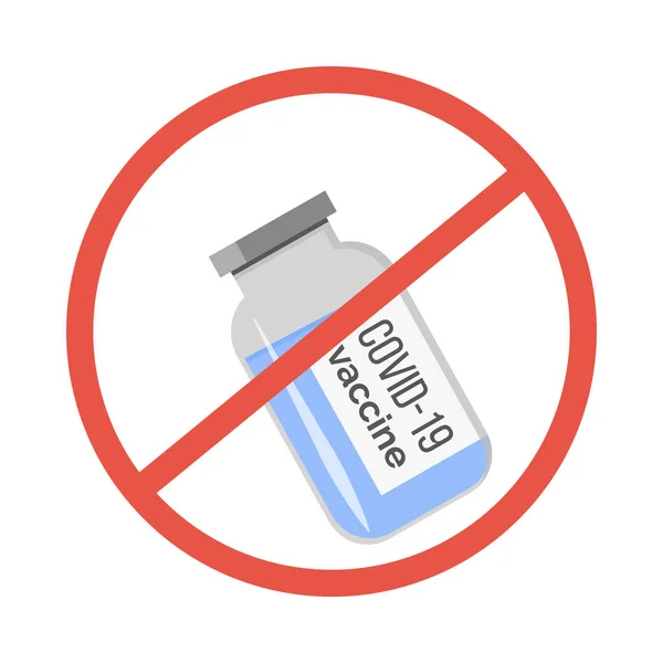 ワクチンと赤の禁止記号を持つボトル。予防接種反対運動。予防医学を拒否.COVID-19ワクチン不使用。コロナウイルスの陰謀だ。フラットスタイルで絶縁ベクトルイラスト. — ストックベクタ