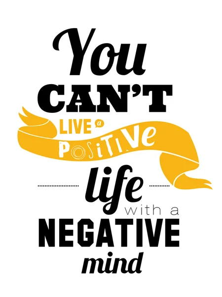 Stylový typografické plakátu v bederní-pozitivní život nemůže žít s negativní. — Stockový vektor