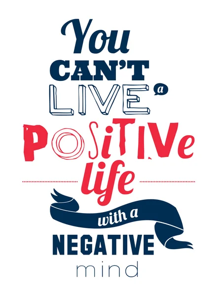 Stylish typographic poster design in hipster -You can't live a positive life with a negative. — Stock Vector