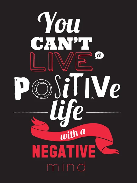 Stylový typografické plakátu v bederní-pozitivní život nemůže žít s negativní. — Stockový vektor