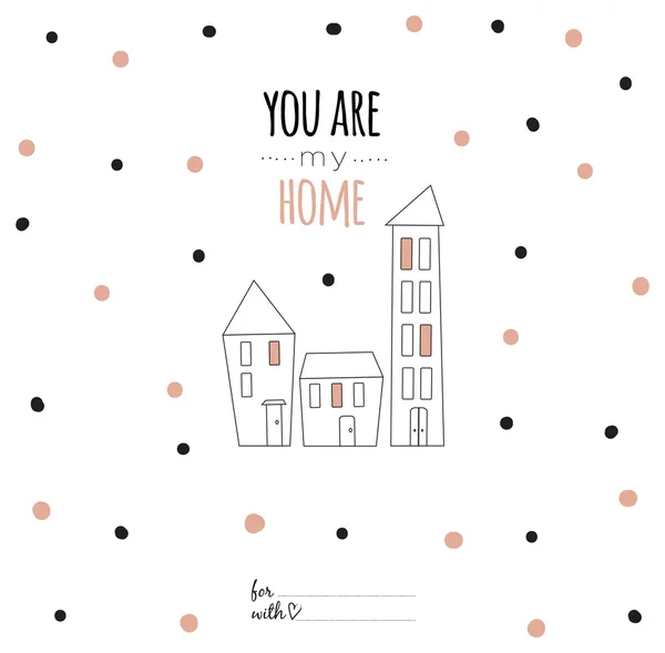 You are my home card — Stock Vector