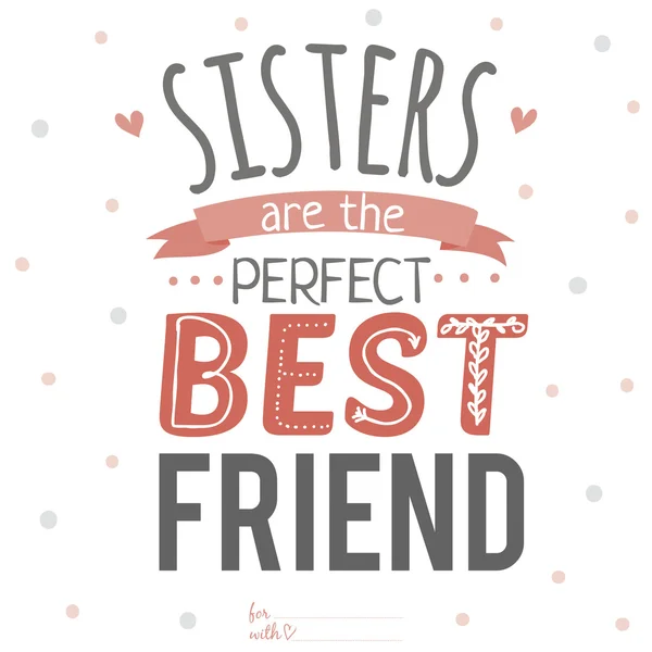 Sisters are the best friends — Stock Vector