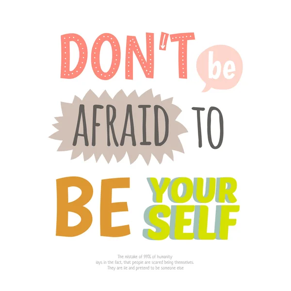 Don't be afraid to be yourself — Stock Vector