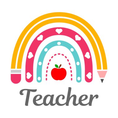 Gökkuşağı öğretmeni boho. Renkli okul temalı gökkuşağı vektör çizimi, kalem tasarımı, kalp aksanı ve kırmızı elma. Öğretmenlerin takdir hediyeleri, sınıf dekorları, okul tasarımları. Vektör