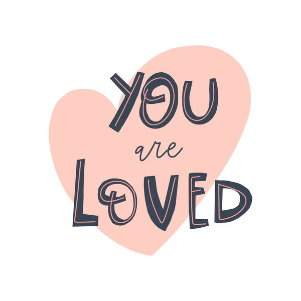 Hand drawn quote: you are loved. Design print for t shirt, pin label, badges, sticker, greeting card, banner — Stockový vektor