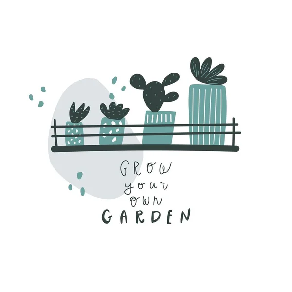 Plantas dibujadas a mano en las macetas. Texto de estilo de letras: hacer crecer su propio jardín — Vector de stock