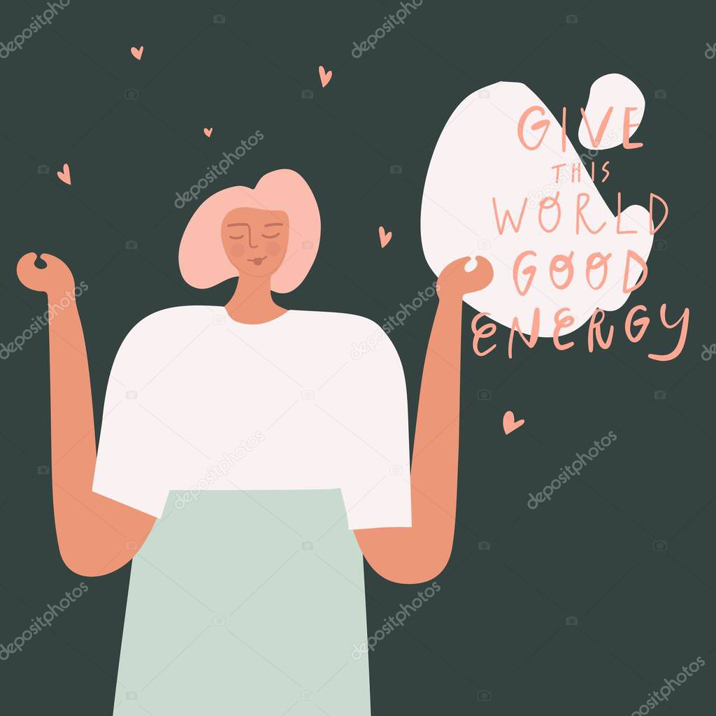 Meditating woman, freehand drawn lettering text give this world good energy. Vector