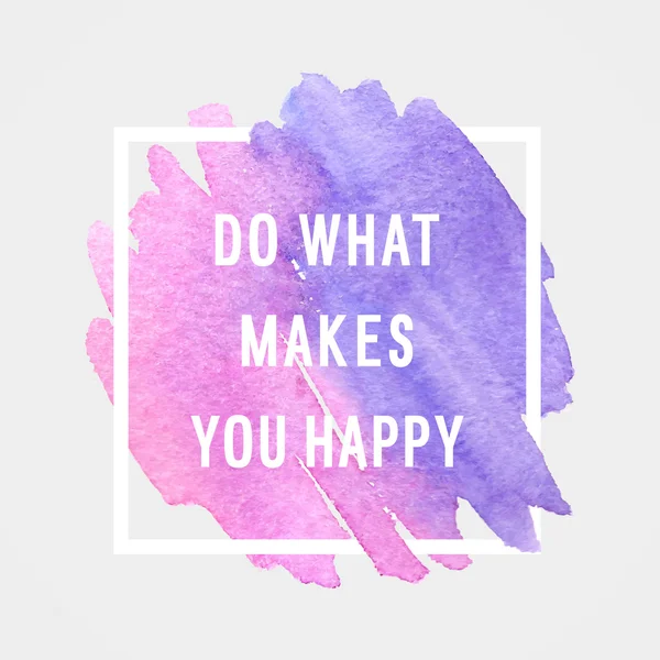 Постер "делай то, что делает тебя счастливым" " — стоковый вектор