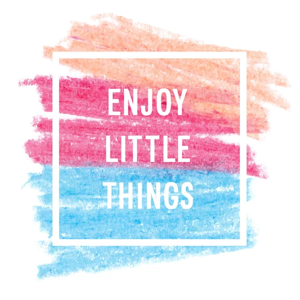 Motivatie poster "genieten van kleine dingen" — Stockvector