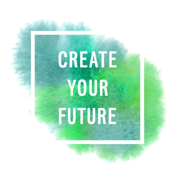 Motivační plakát "vytvoření vaše budoucnost" — Stockový vektor
