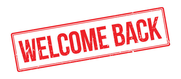 Welcome back rubber stamp