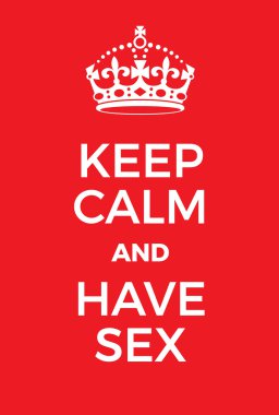 Keep Calm and Have Sex  clipart