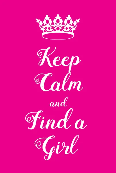 Keep Calm and Find a Girl poster — Stock Vector