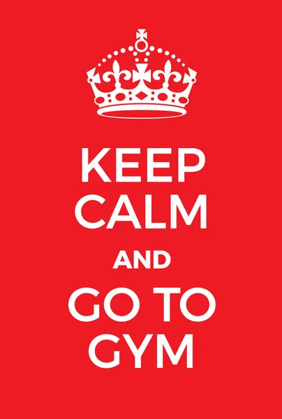 Keep Calm and Go to Gym poster — Stock Vector