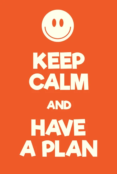 Keep Calm and Have a Plan poster — Stock Vector