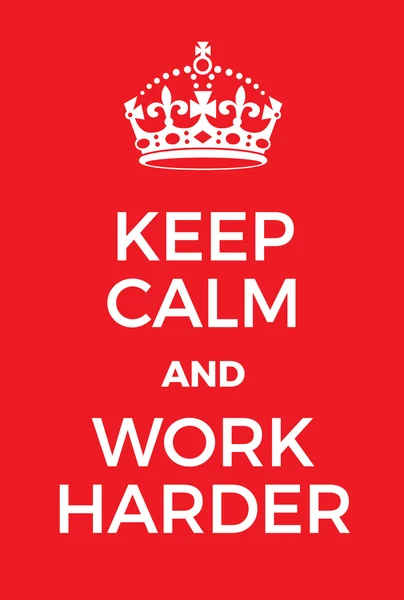 Houd kalm en werk harder poster — Stockvector