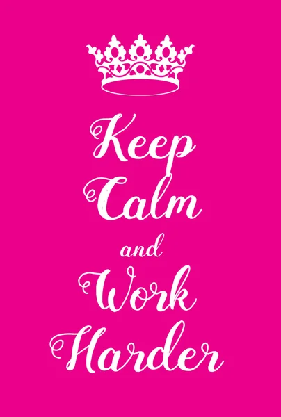 Jauhkan poster Calm and Work Harder - Stok Vektor