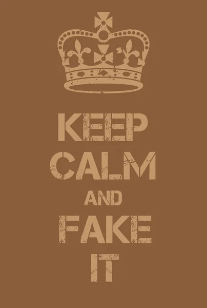 Keep Calm and Fake it poster — Stock Vector