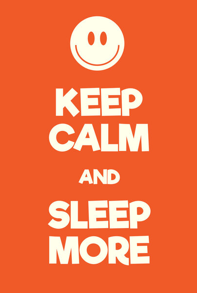 Keep Calm and Sleep More poster