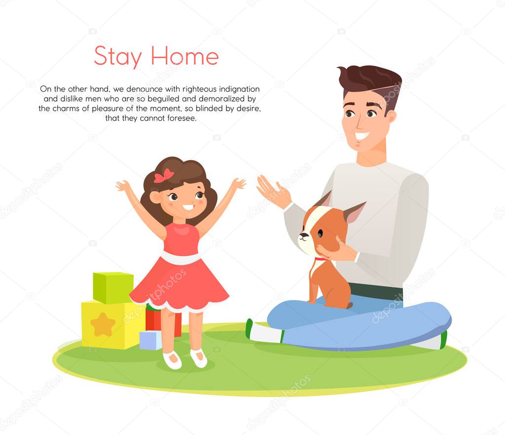 Vector illustration of happy father playing with smiling daughter and dog, time together, staying home. Fathers day concept, familycare, stay home and healthcare, flat cartoon style.